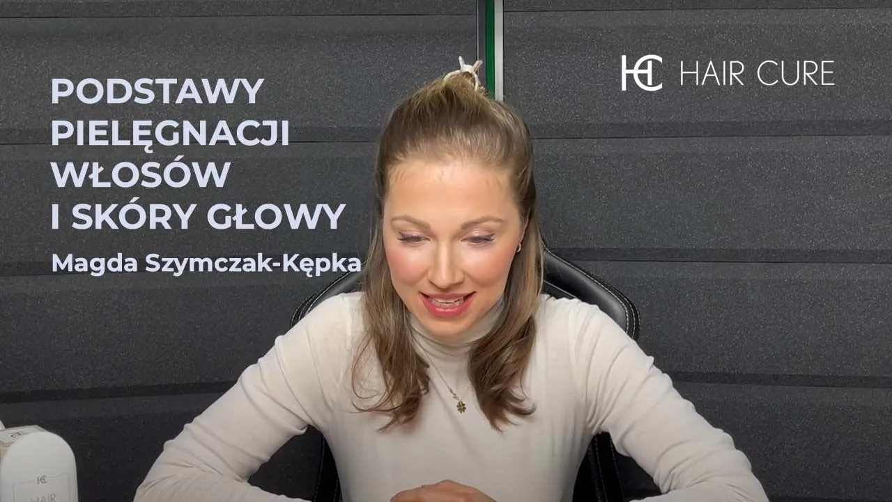 Podstawy pielęgnacji włosów i&nbsp;skóry głowy z&nbsp;Magdaleną Szymczak-Kępką